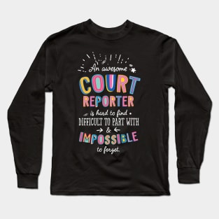 An awesome Court Reporter Gift Idea - Impossible to Forget Quote Long Sleeve T-Shirt